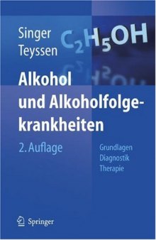 Alkohol und Alkoholfolgekrankheiten: Grundlagen - Diagnostik - Therapie 