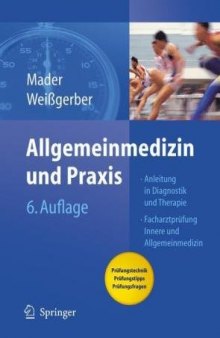 Allgemeinmedizin und Praxis: Anleitung in Diagnostik und Therapie, 6.Auflage