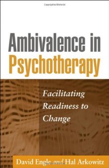 Ambivalence in Psychotherapy: Facilitating Readiness to Change