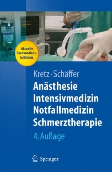 Anästhesie, Intensivmedizin, Notfallmedizin, Schmerztherapie (Springer-Lehrbuch) 