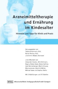 Arzneimitteltherapie und Ernahrung im Kindesalter - Hinweise und Tipps fur Klinik und Praxis