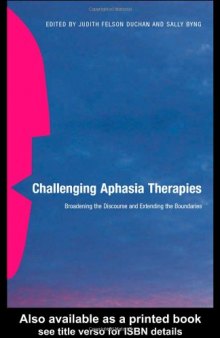 Challenging Aphasia Therapies: Broadening the Discourse and Extending the Boundaries