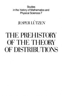 The Prehistory of the Theory of Distributions 7 Studies in the History of Mathematics and Physical 