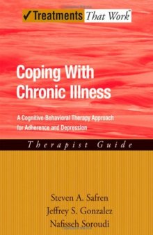 Coping with Chronic Illness: A Cognitive-Behavioral Therapy Approach for Adherence and Depression: Therapist Guide 