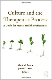 Culture and the Therapeutic Process: A Guide for Mental Health Professionals (Counseling and Psychotherapy)