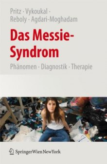 Das Messie-Syndrom: Phanomen, Diagnostik, Therapie und Kulturgeschichte des pathologischen Sammelns