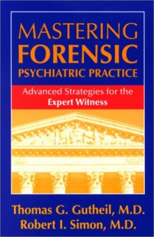 Mastering Forensic Psychiatric Practice: Advanced Strategies for the Expert Witness