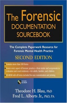 The Forensic Documentation Sourcebook: The Complete Paperwork Resource for Forensic Mental Health Practice