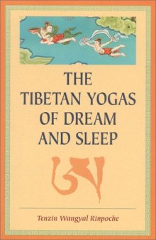 The Tibetan Yogas of Dream and Sleep