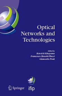 Optical Networks and Technologies: IFIP TC6   WG6.10 First Optical Networks & Technologies Conference (OpNeTec), October 18-20, 2004, Pisa, Italy (IFIP ... Federation for Information Processing)