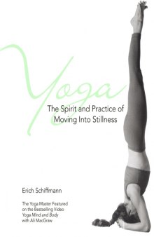 Yoga: the spirit and practice of moving into stillness