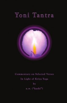 Yoni Tantra - Commentary on Selected Verses In Light of Kriya Yoga