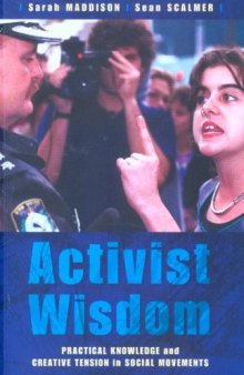 Activist Wisdom: Practical Knowledge And Creative Tension in Social Movements
