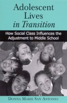 Adolescent Lives in Transition: How Social Class Influences the Adjustment to Middle School