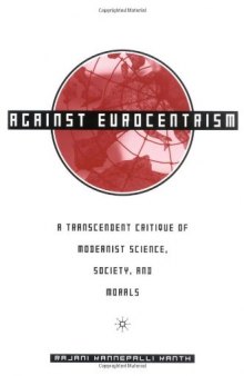 Against Eurocentrism: A Transcendent Critique of Modernist Science, Society, and Morals