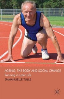 Ageing, The Body and Social Change: Agency and Indentity Among Ageing Athletes