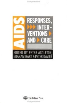 AIDS: Responses, Interventions and Care: Responses, Interventions & Care (Social Aspects of Aids Series)