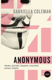 Anonymous : espions, hackers, lanceurs d'alertes...