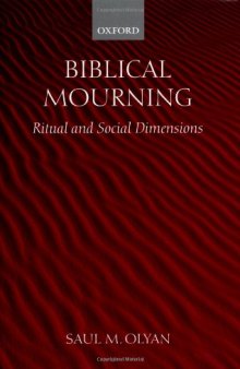 Biblical Mourning: Ritual and Social Dimensions