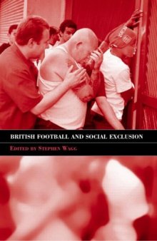 British Football and Social Exclusion (Sport in the Global Society)