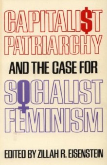Capitalist Patriarchy and the Case for Socialist Feminism