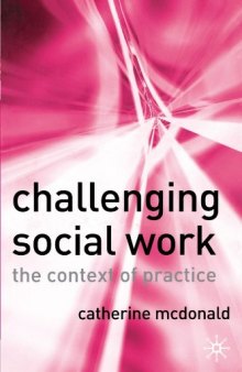 Challenging Social Work: The Institutional Context of Practice