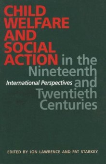 Child Welfare and Social Action in the Nineteenth and Twentieth Centuries: International Perspectives