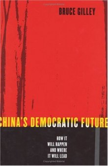 China's Democratic Future: How It Will Happen and Where It Will Lead