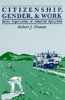 Citizenship, Gender and Work: Social Organization of Industrial Agriculture