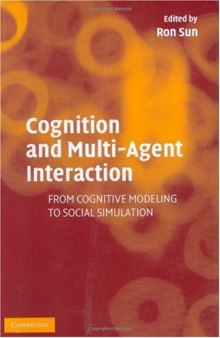 Cognition and Multi-Agent Interaction : From Cognitive Modeling to Social Simulation