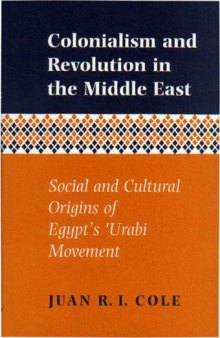 Colonialism and Revolution in the Middle East: Social and Cultural Origins of Egypt's Urabi Movement