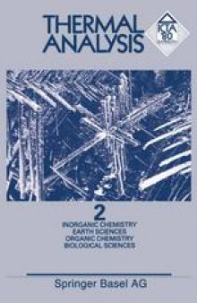 Thermal Analysis: Vol. 2 Inorganic Chemistry/Metallurgy Earth Sciences Organic Chemistry/Polymers Biological Sciences/Medicine/Pharmacy