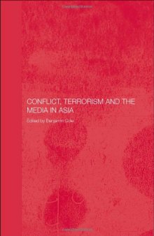 Conflict, Terrorism and the Media in Asia (Routledge Media, Culture and Social Change in Asia)