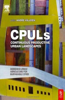 Continuous Productive Urban Landscapes: Designing Urban Agriculture for Sustainable Cities