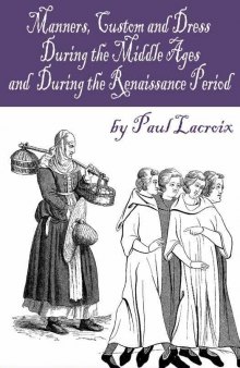 Manners, Custom and Dress During the Middle Ages and During the Renaissance