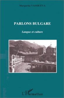 Parlons bulgare: Langue et culture