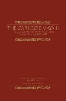 The Carnegie Maya II: The Carnegie Institution of Washington Current Reports, 1952-1957