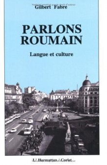 Parlons roumain: Langue et culture