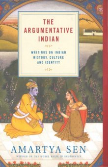 The Argumentative Indian : Writings On Indian History, Culture And Identity