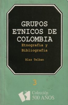 Grupos étnicos de Colombia: Etnografía y bibliografía