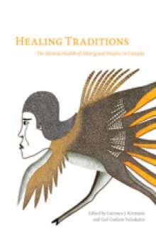 Healing Traditions. The Mental Health of Aboriginal Peoples in Canada