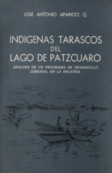 Indígenas Tarascos del Lago de Pátzcuaro: Análisis de un Programa de Desarrollo Comunal en la Pacanda