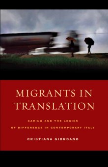 Migrants in Translation: Caring and the Logics of Difference in Contemporary Italy