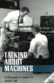 Talking about Machines: An Ethnography of a Modern Job