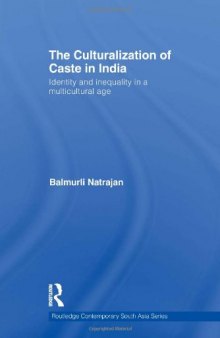 The Culturalization of Caste in India: Identity and Inequality in a Multicultural Age