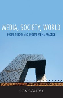 Media, Society, World: Social Theory and Digital Media Practice