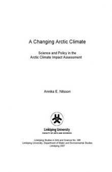 A changing Arctic climate : science and policy in the Arctic climate impact assessment