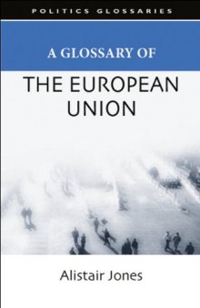 A Glossary of the European Union (Politics Glossaries)