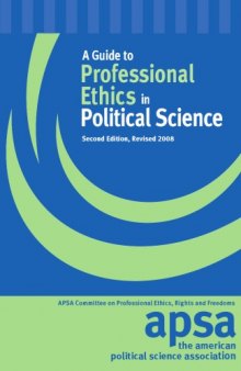 A Guide to Professional Ethics in Political Science: Policy Statements of the Council Together With Advisory Opinions of the Cmmt on Prof Ethics, Ri