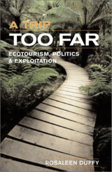 A Trip Too Far: Ecotourism, Politics and Exploitation